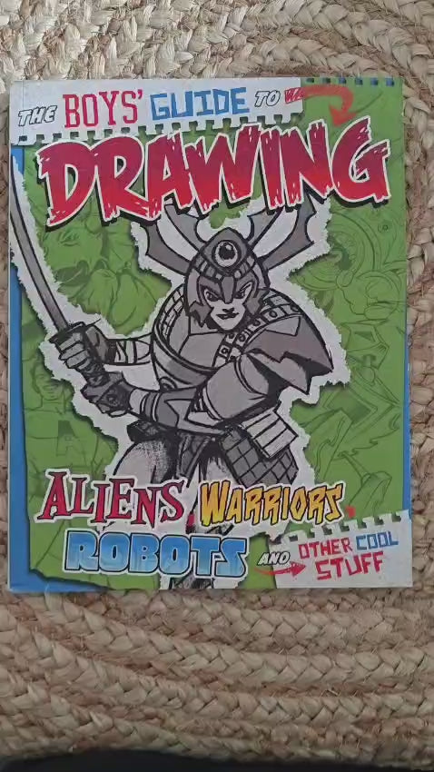 The Boys Guide to Drawing - Aliens, Warriors, Robots and Other Cool Stuff