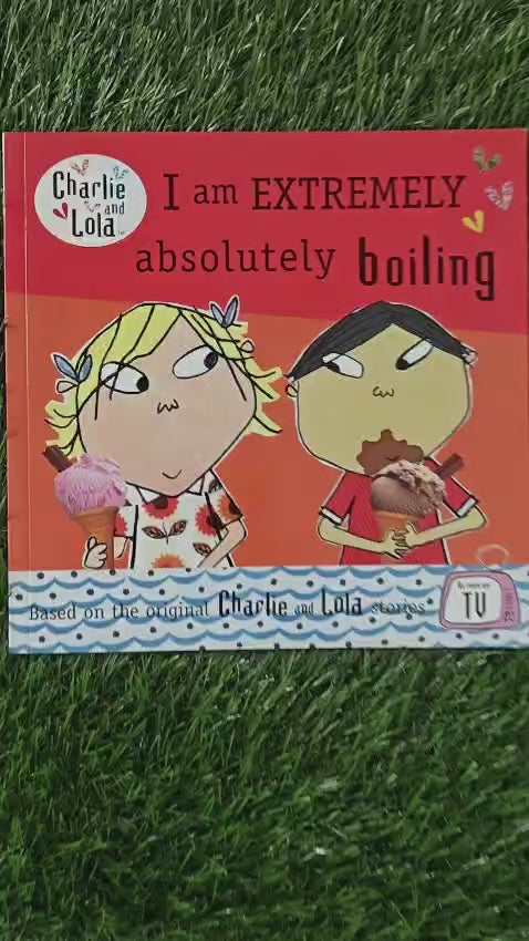 Charlie and Lola : I am Extremely Absolutely Boiling