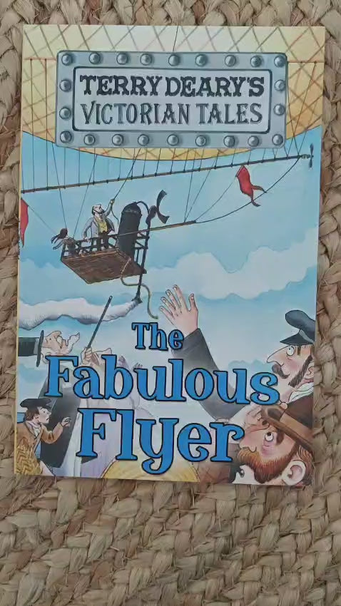 The Fabulous Flyer
*(Terry Deary’s Victorian Tales)*