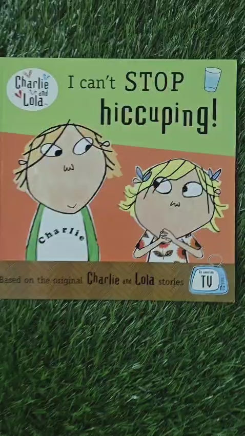 Charlie and Lola :  I Can't Stop Hiccuping !