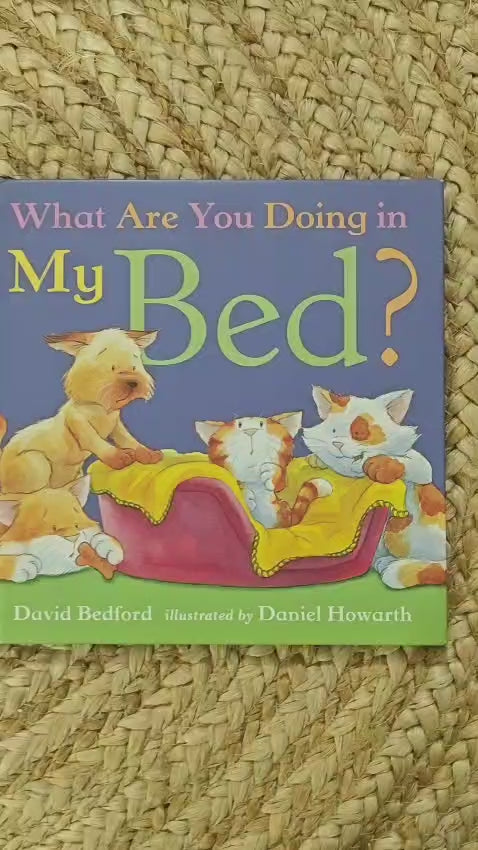 What are you Doing in My Bed?