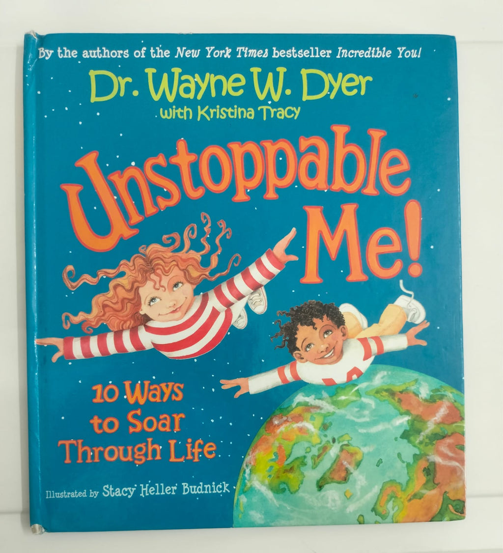 Unstoppable Me! 10 Ways to Soar Through Life