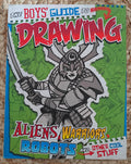 The Boys Guide to Drawing - Aliens, Warriors, Robots and Other Cool Stuff