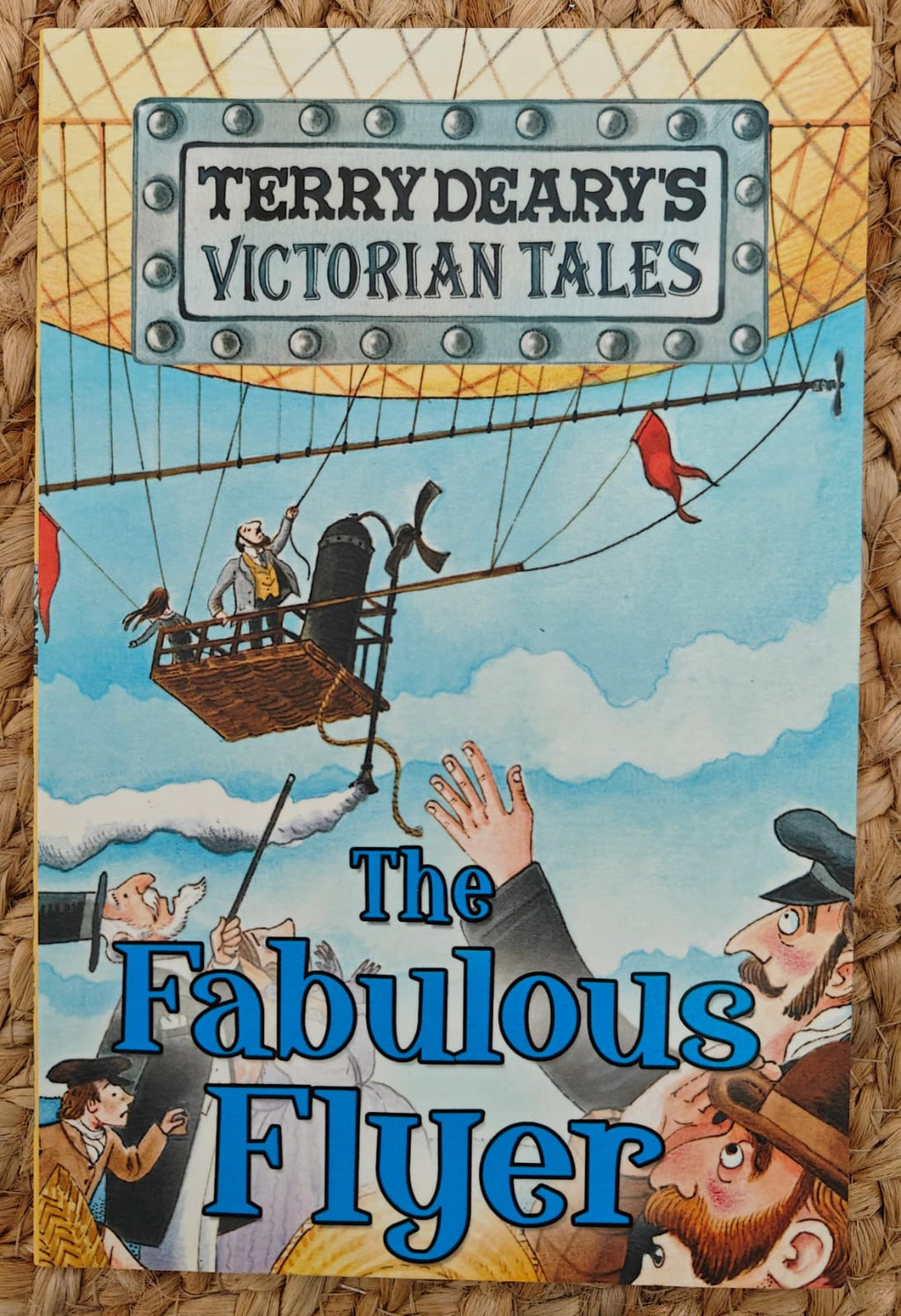 The Fabulous Flyer
*(Terry Deary’s Victorian Tales)*