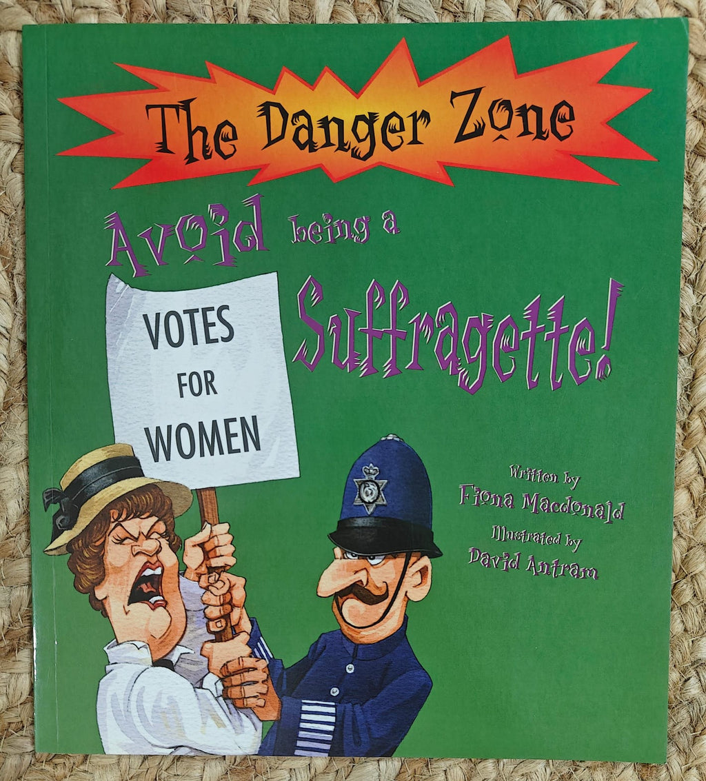 The Danger Zone: Avoid Being A Suffragette