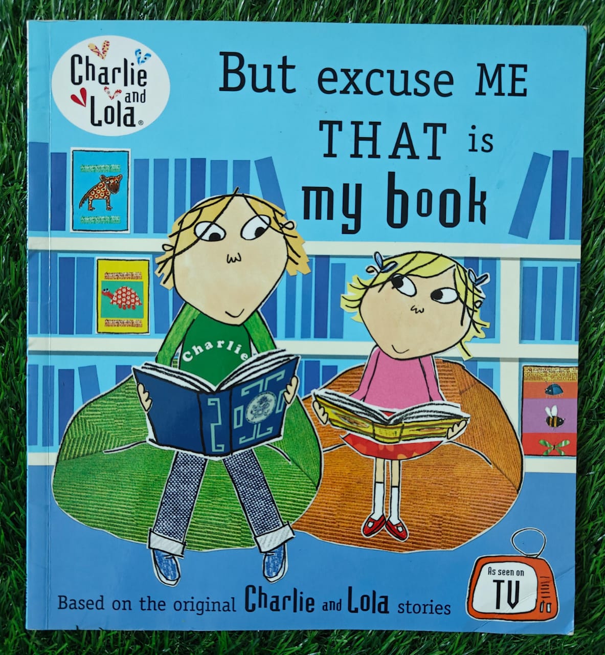 Charlie and Lola :  But Excuse Me That is My Book